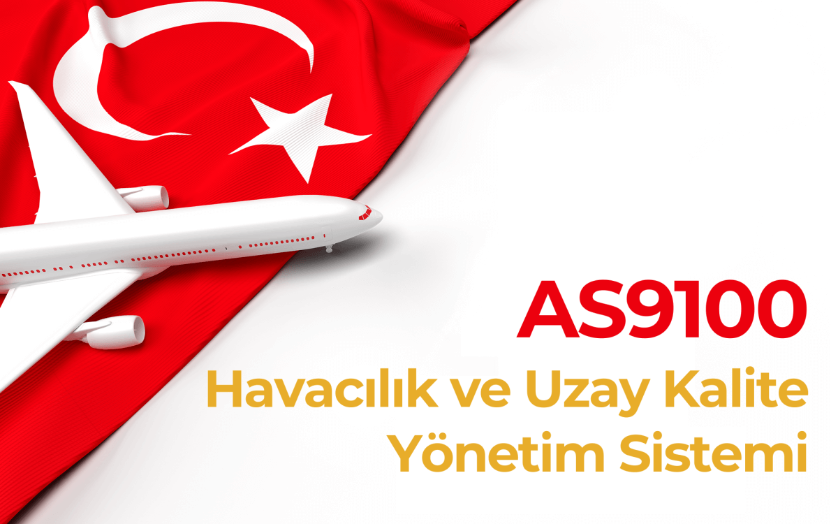 AS/EN 9100 Havacılık ve Uzay Kalite Yönetimi Belgelendirmesi