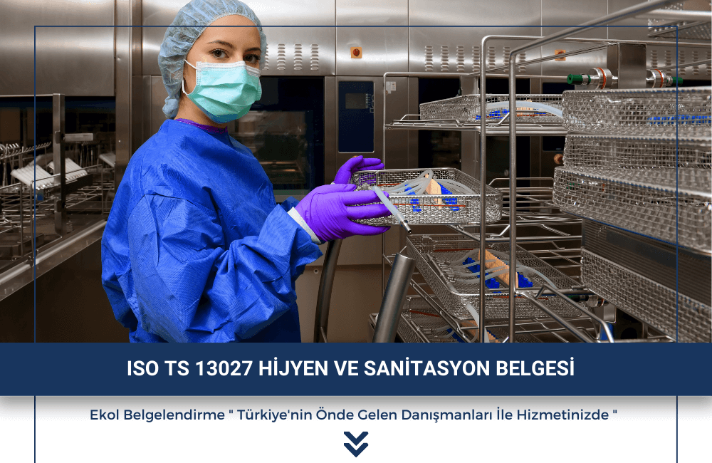 ISO TS 13027 Hijyen Sanitasyon Belgelendirmesi